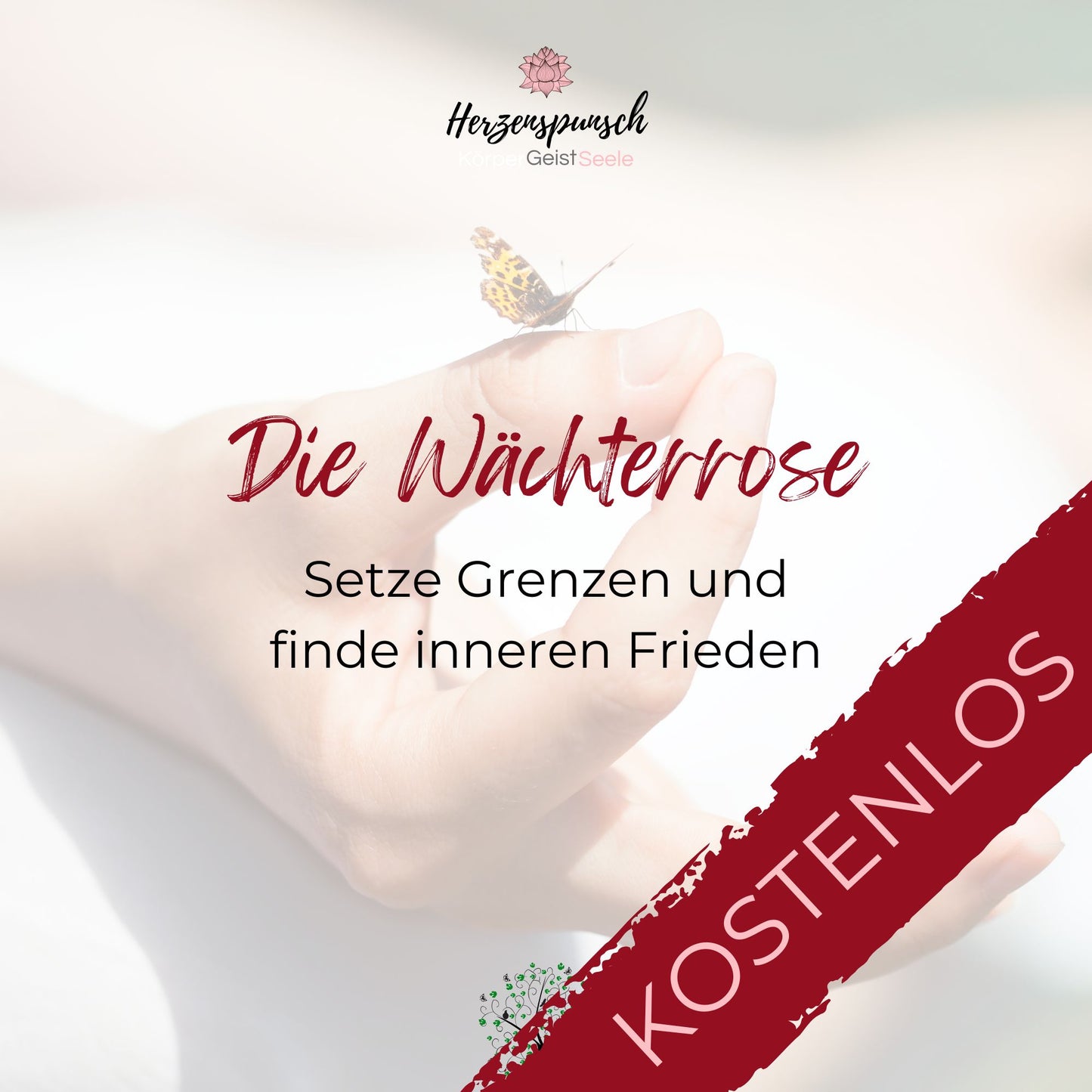 Die Wächterrose: Setze Grenzen und finde inneren Frieden