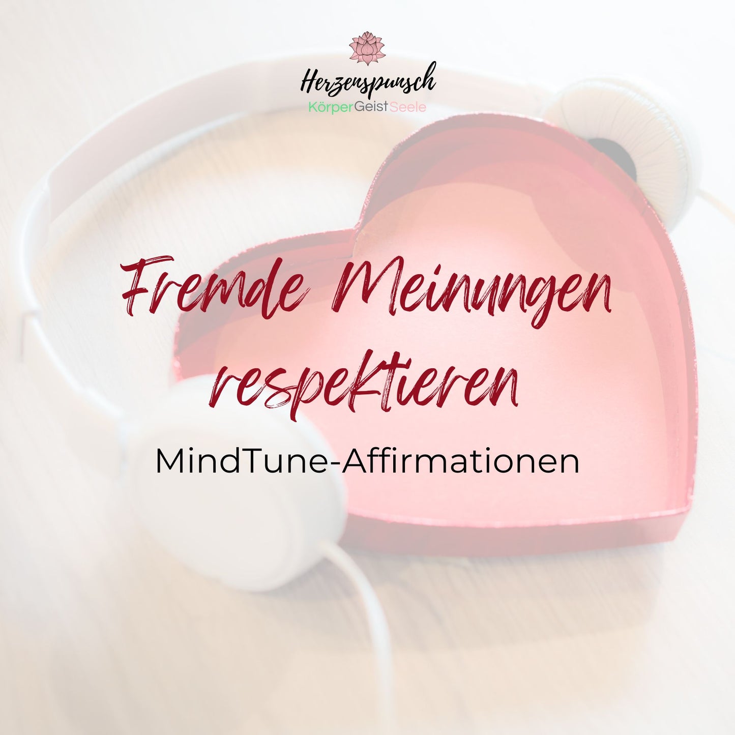 Fremde Meinungen respektieren: MindTune-Affirmationen