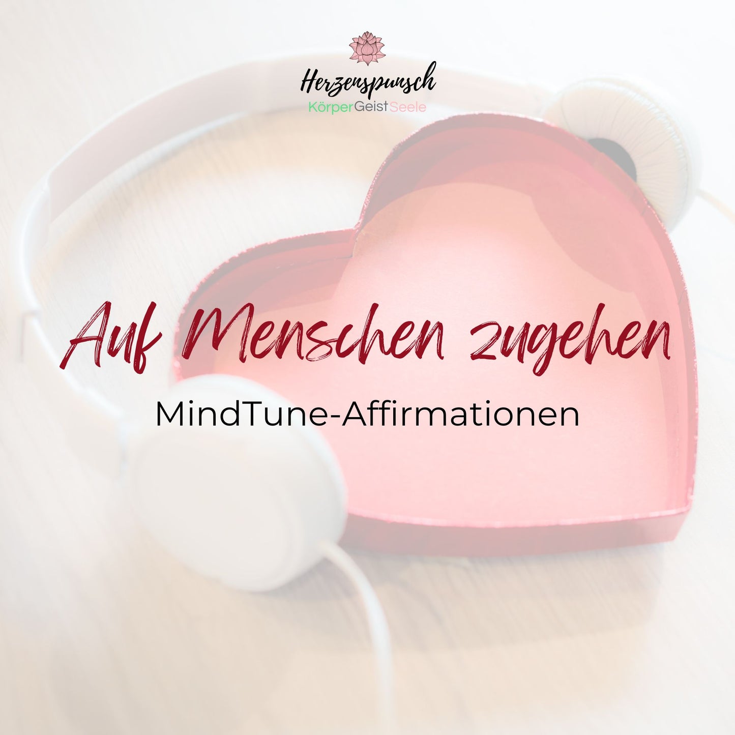 Auf Menschen zugehen: MindTune-Affirmationen