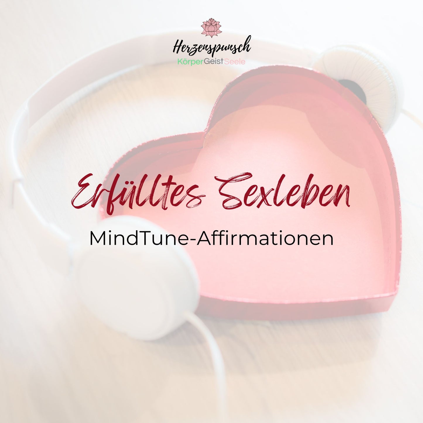 Erfülltes Sexleben: MindTune-Affirmationen