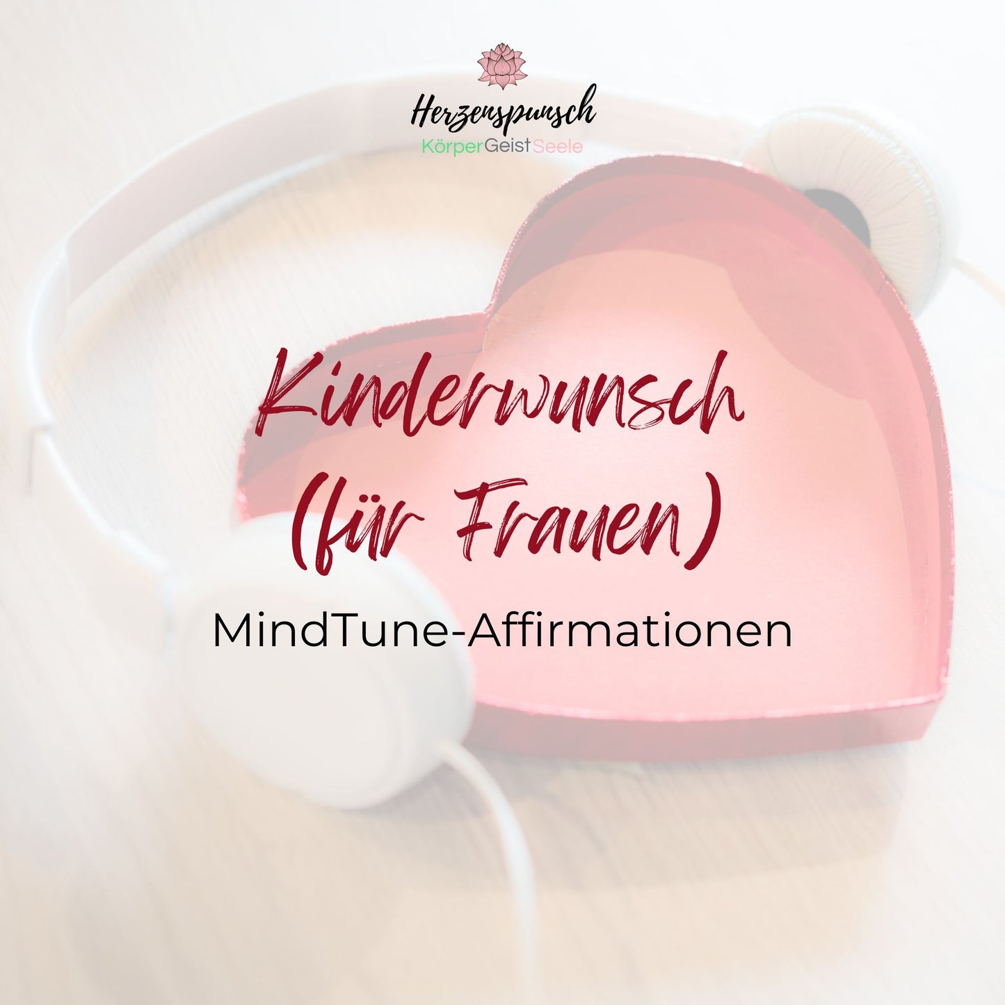 Kinderwunsch (für Frauen): MindTune-Affirmationen