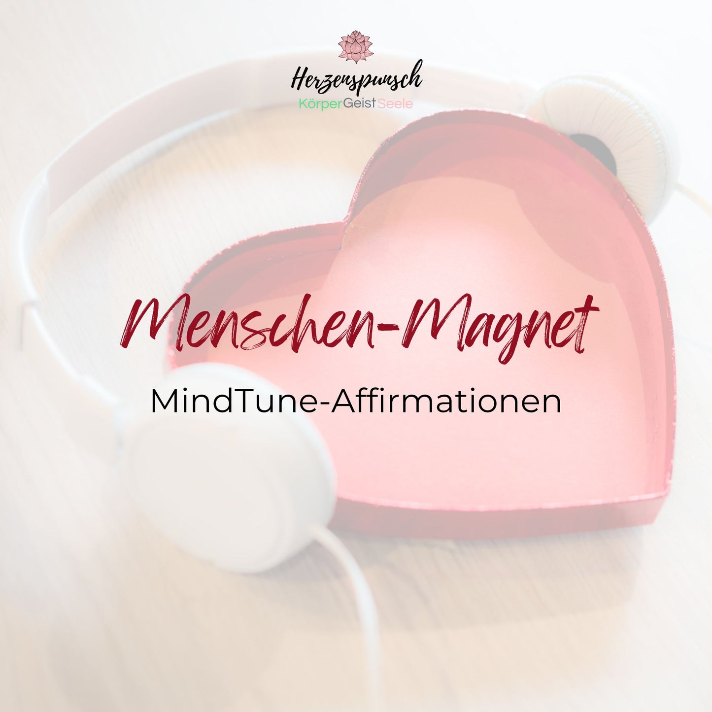 Menschen-Magnet: MindTune-Affirmationen