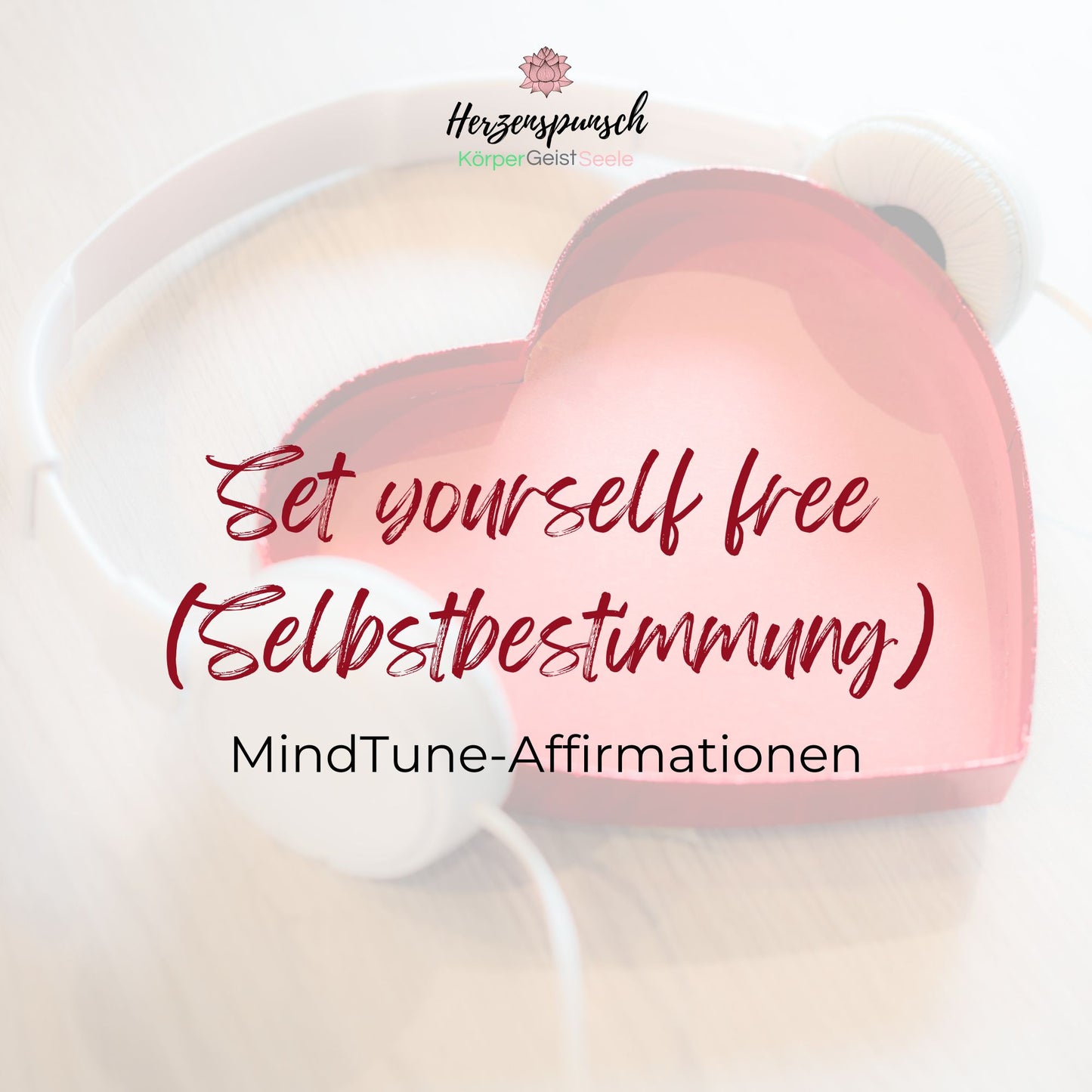 Set yourself free (Selbstbestimmung): MindTune-Affirmationen