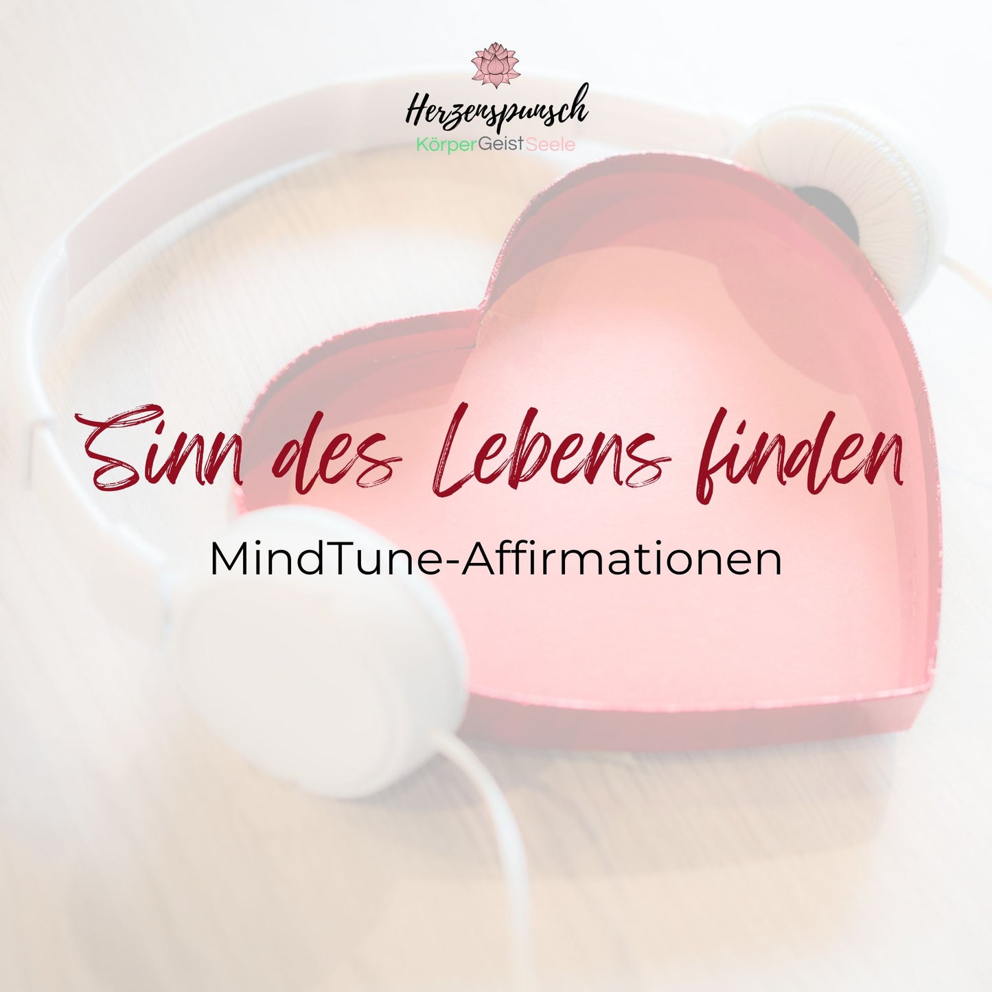 Den Sinn des Lebens finden: MindTune-Affirmationen