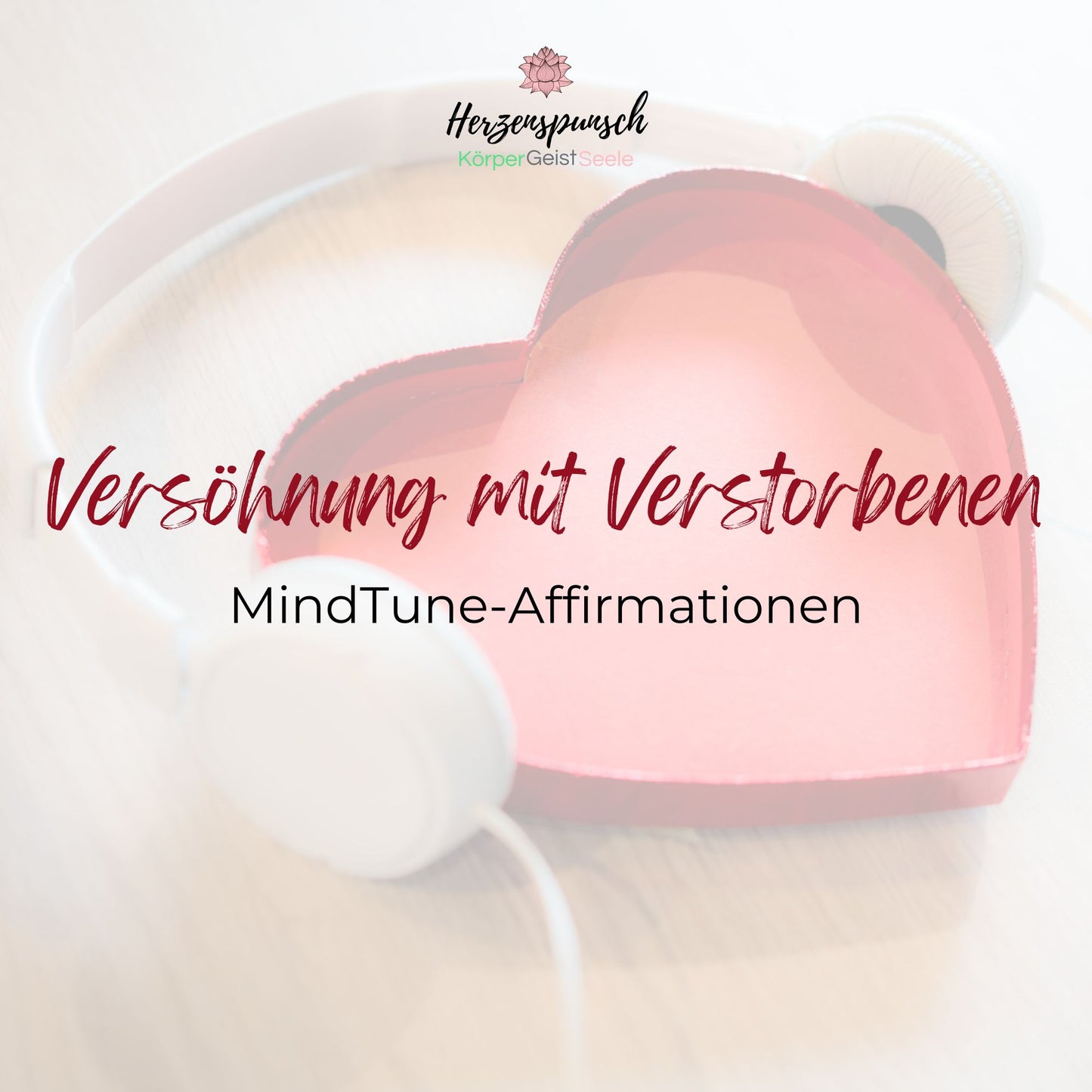 Versöhnung mit Verstorbenen: MindTune-Affirmationen