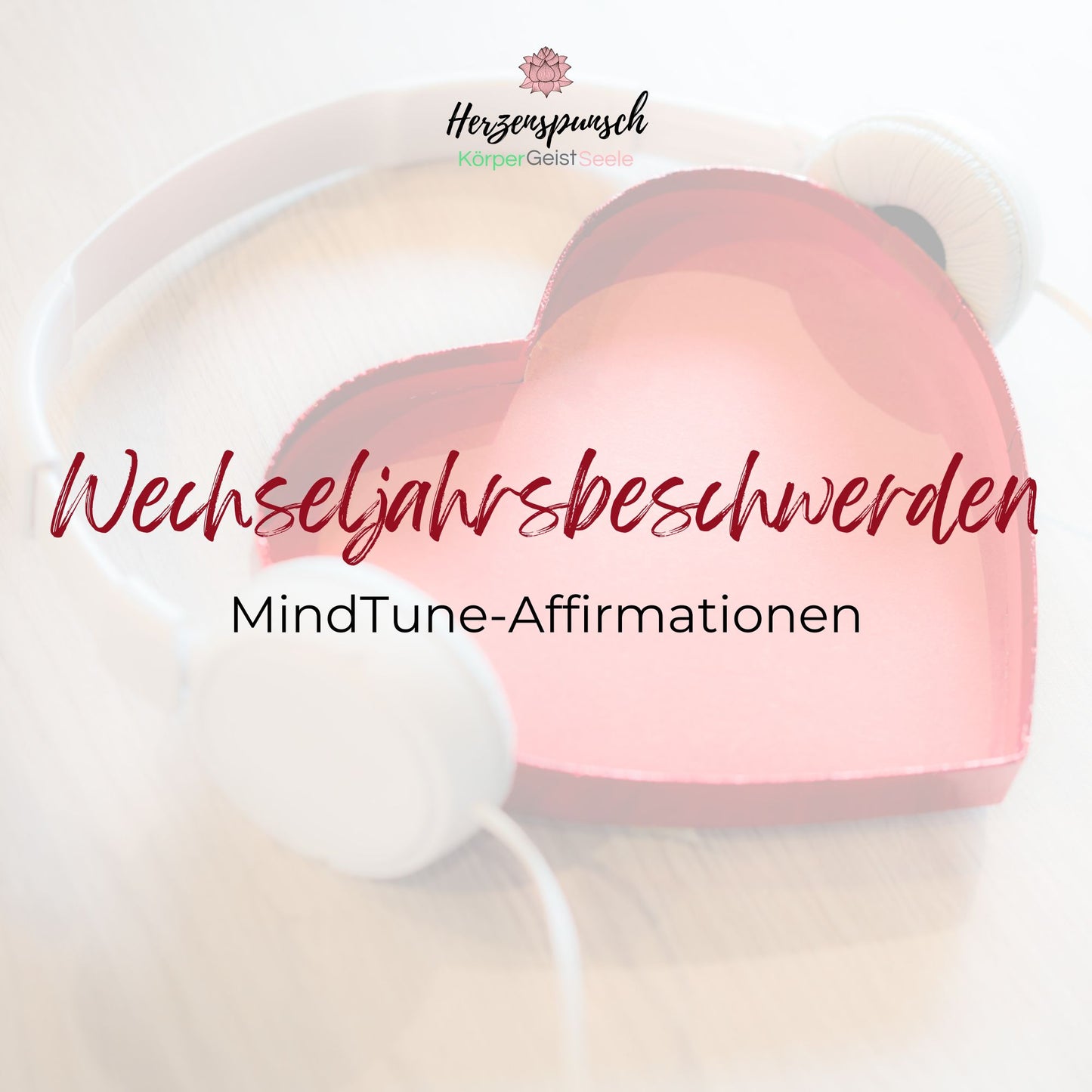Wechseljahrsbeschwerden: MindTune-Affirmationen