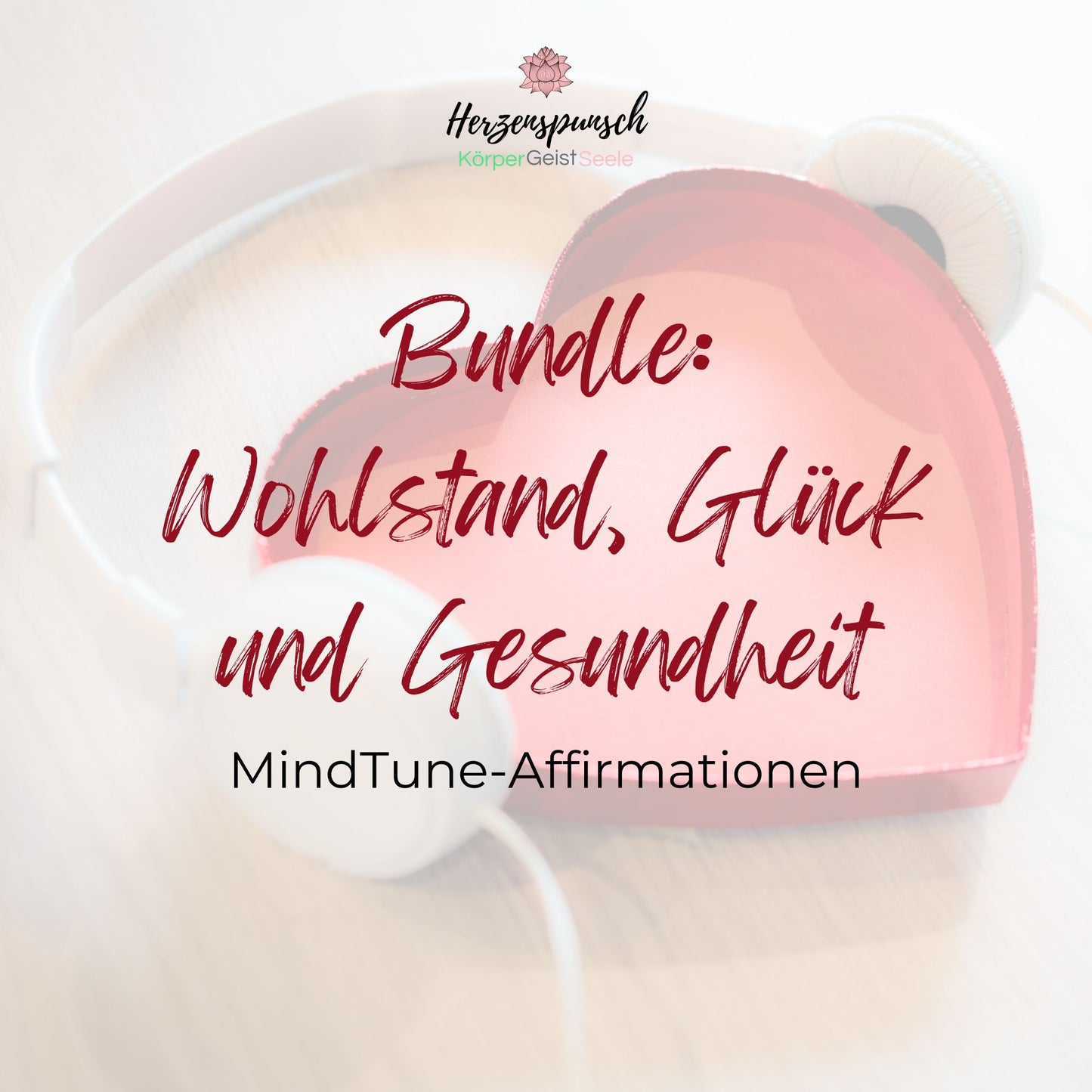 BUNDLE: Wohlstand, Glück und Gesundheit: MindTune-Affirmationen