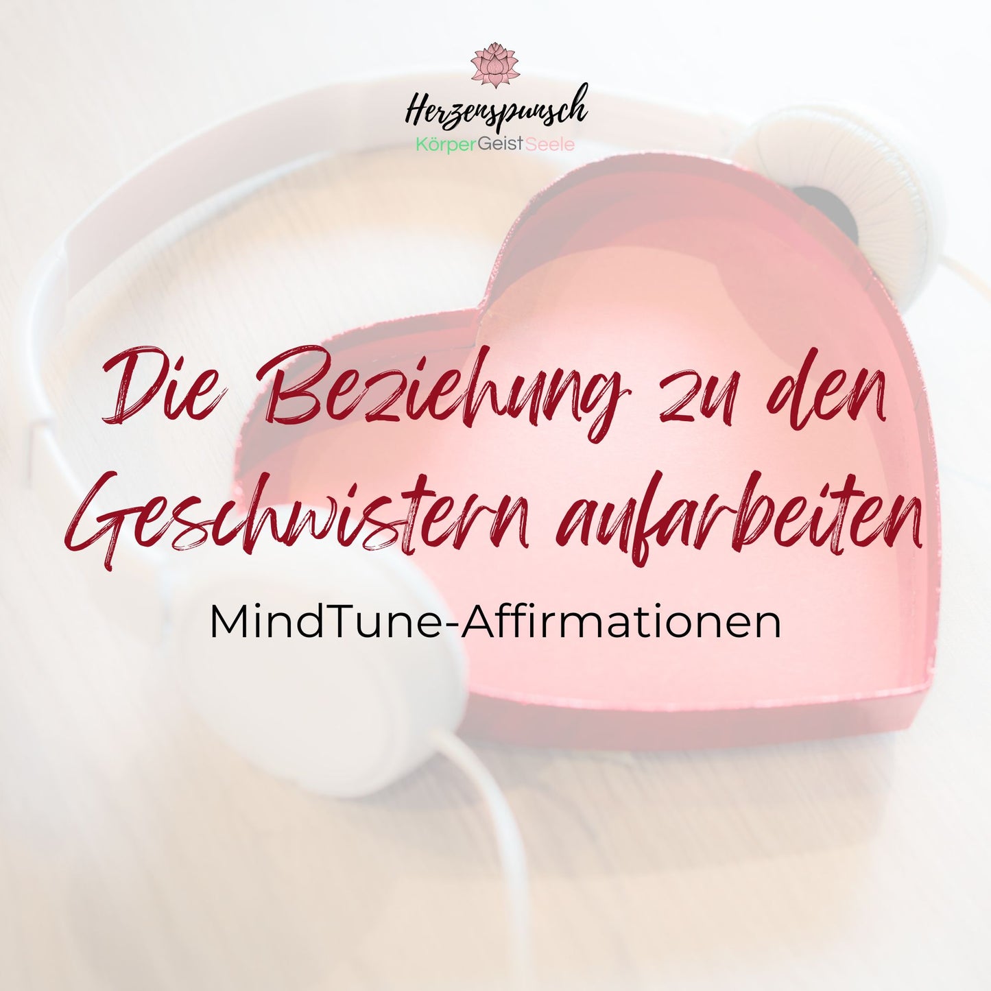 Die Beziehung zu den Geschwistern aufarbeiten: MindTune-Affirmationen