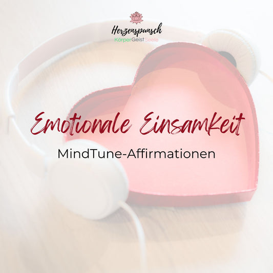 Emotionale Einsamkeit: MindTune-Affirmationen