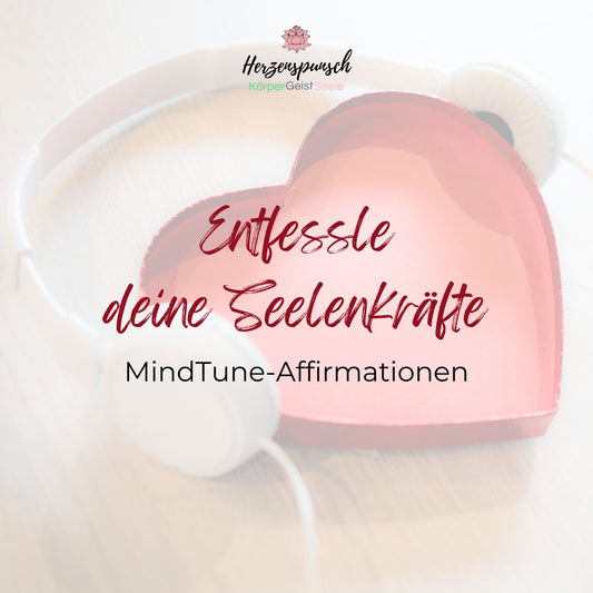 Entfessle deine Seelenkräfte: MindTune-Affirmationen