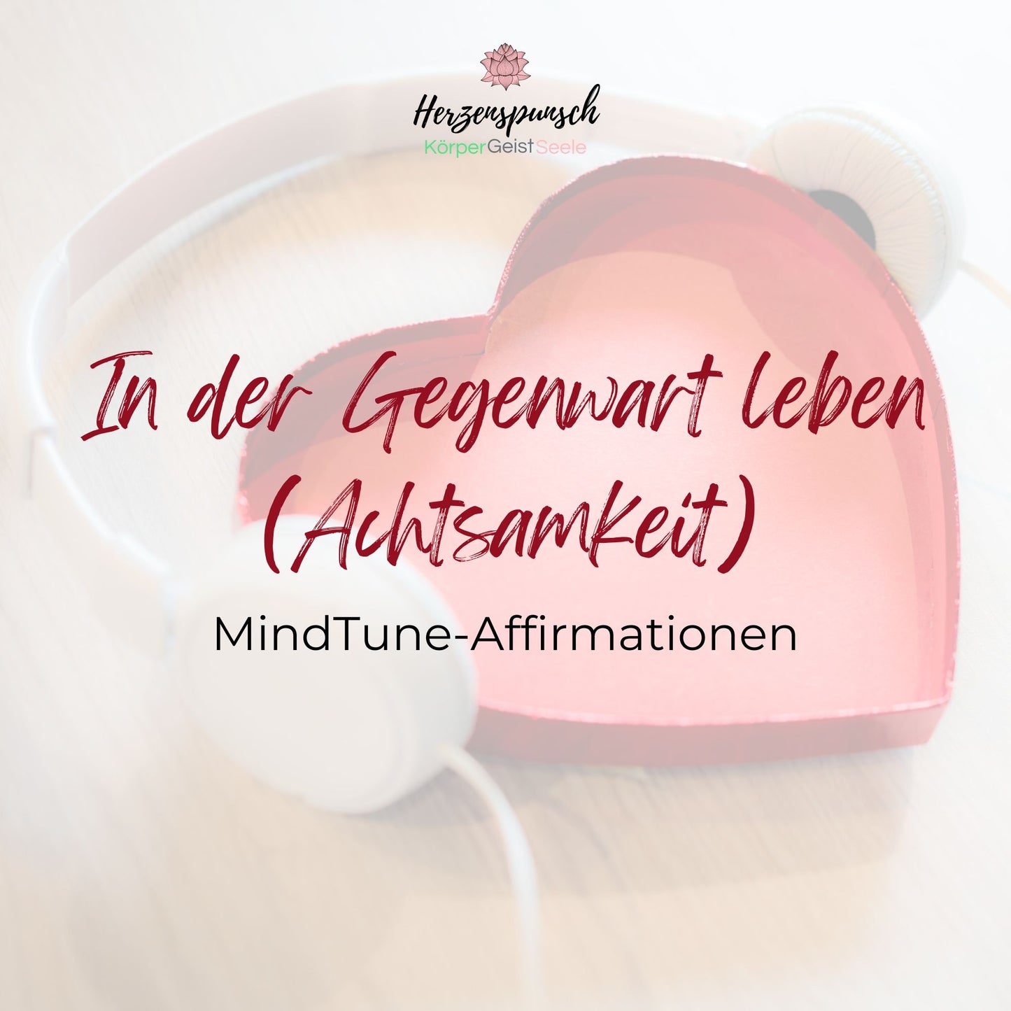 In der Gegenwart sein: MindTune-Affirmationen