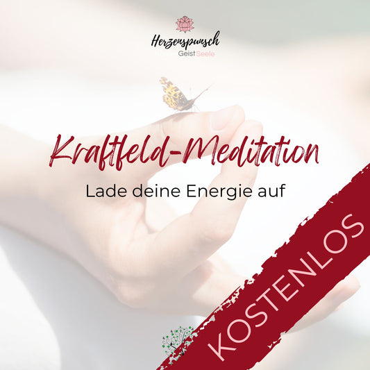 Kraftfeld-Meditation: Lade deine Energie auf