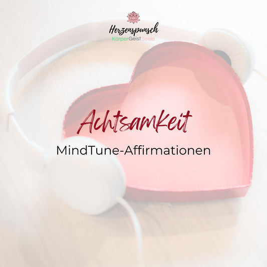 Achtsamkeit: MindTune-Affirmationen