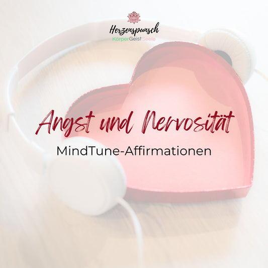 Angst und Nervosität: MindTune-Affirmationen