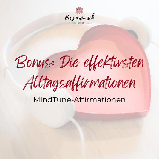 Die effektivsten Alltags-Affirmationen: MindTune-Affirmationen