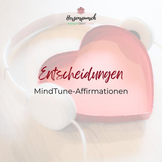 Entscheidungen treffen: MindTune-Affirmationen