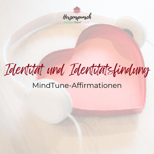 Identität und Identitätsfindung: MindTune-Affirmationen