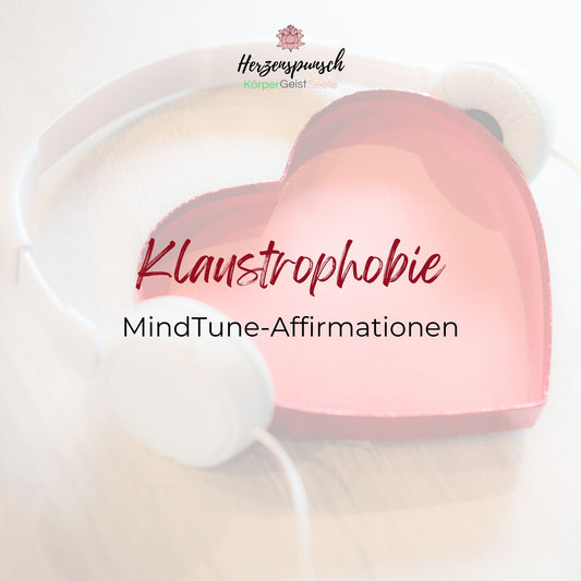 Klaustrophobie: MindTune-Affirmationen