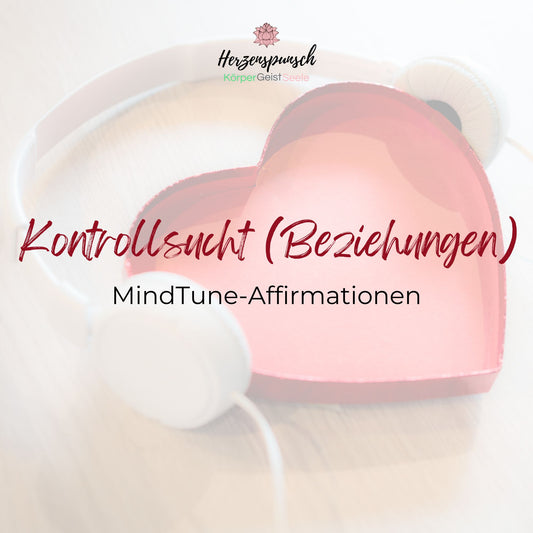 Kontrollsucht in Beziehungen überwinden: MindTune-Affirmationen