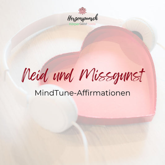 Neid und Missgunst überwinden: MindTune-Affirmationen