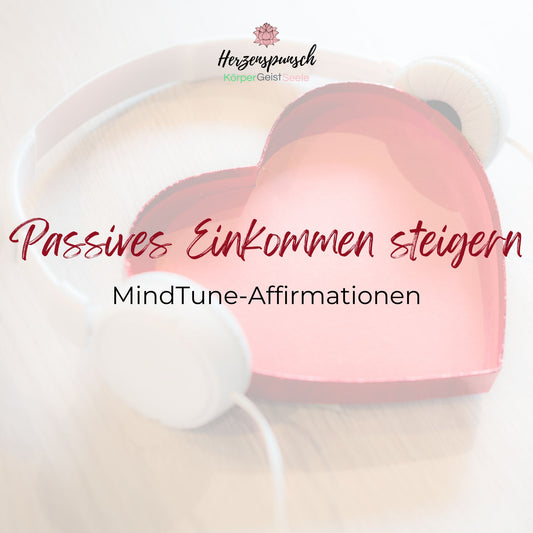 Passives Einkommen maximieren: MindTune-Affirmationen