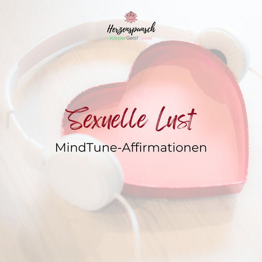 Sexuelle Lust steigern: MindTune-Affirmationen