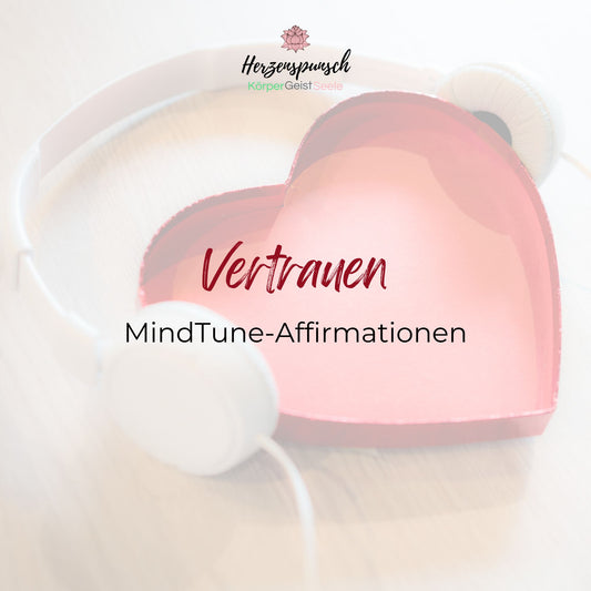 Vertrauen: MindTune-Affirmationen