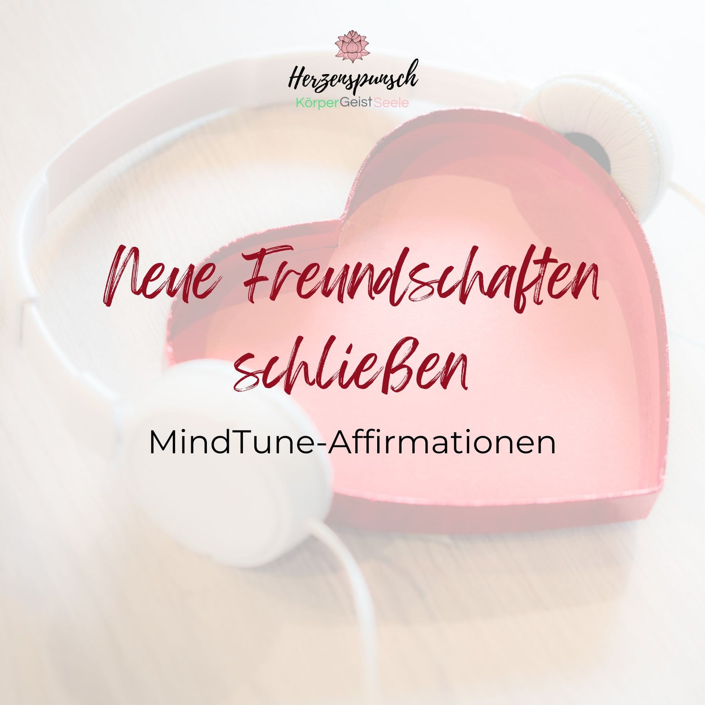 Neue Freundschaften schließen: MindTune-Affirmationen