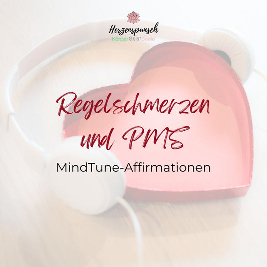 Regelschmerzen und PMS: MindTune-Affirmationen