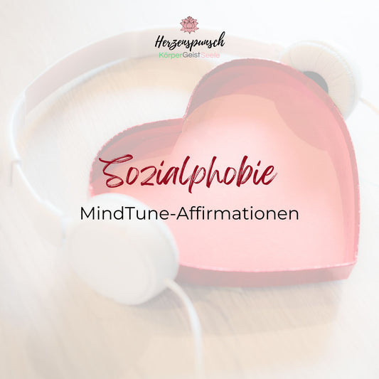 Sozialphobie: MindTune-Affirmationen