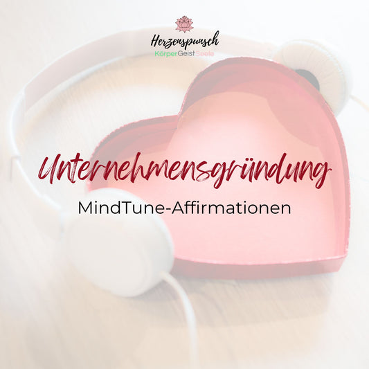 Unternehmensgründung: MindTune-Affirmationen