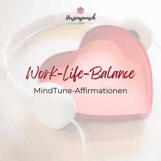 Work-Life-Balance: MindTune-Affirmationen